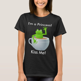 I am a Princess Kiss Me Frog in Teacup Women's T-Shirt