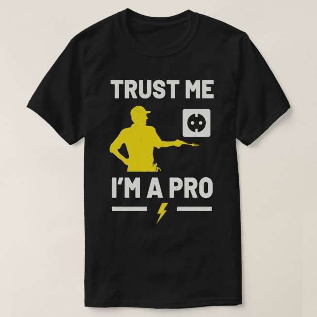 I Am A Pro Craftsman Funny Electrician T-Shirt (Design Front)