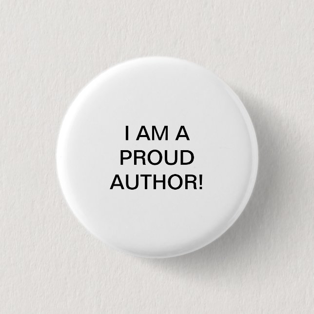 I AM A PROUD AUTHOR! 3 CM ROUND BADGE (Front)
