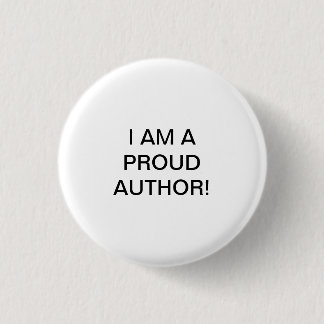 I AM A PROUD AUTHOR! 3 CM ROUND BADGE