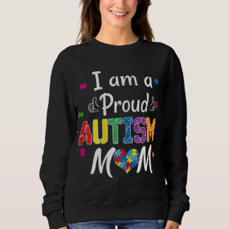 I Am A Proud Autism Mum - Autism Awareness Sweatshirt