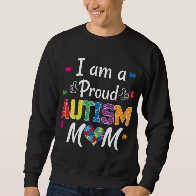 I Am A Proud Autism Mum - Autism Awareness Sweatshirt (Front)