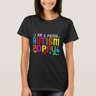 I Am A Proud Autism Poppy Autism Awareness T-Shirt