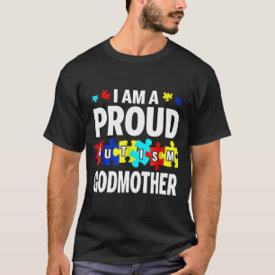 I Am A Proud Autistic Godmother new T-Shirt