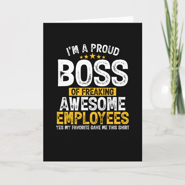 I Am A Proud Boss Of A Freaking Awesome Employees Card (Front)