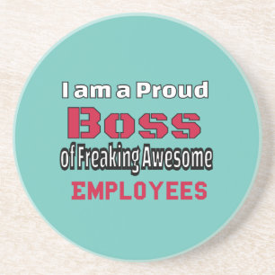 I am a Proud Boss of Freaking Awesome Employees Coaster