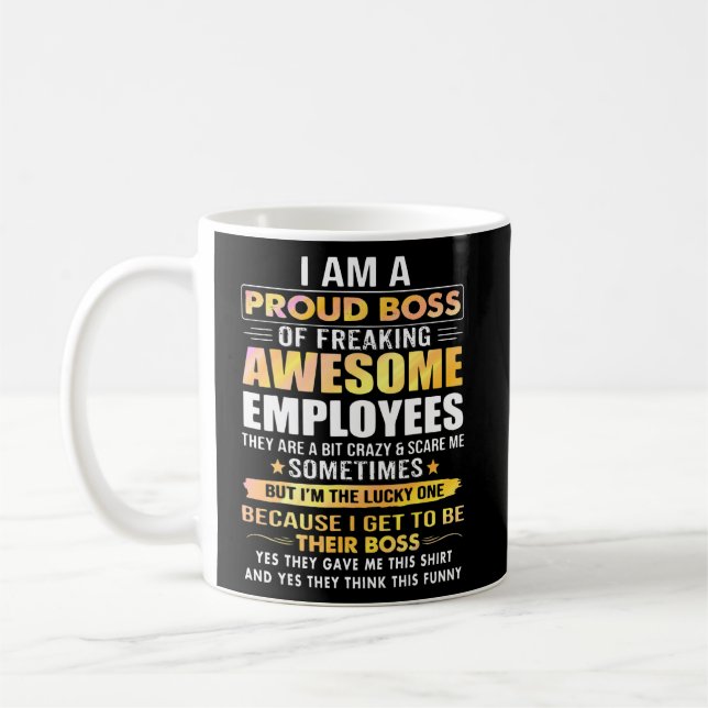 I Am A Proud Boss Of Freaking Awesome Employees  Coffee Mug (Left)
