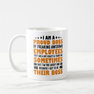 I Am A Proud Boss Of Freaking Awesome Employees Coffee Mug