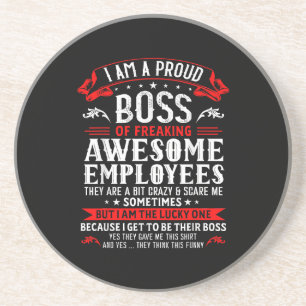 I Am A Proud Boss Of Freaking Awesome Employees Fu Coaster