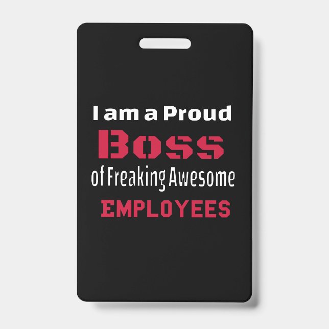 I am a Proud Boss of Freaking Awesome Employees ID Badge (Front)