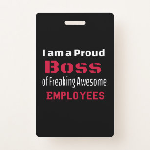 I am a Proud Boss of Freaking Awesome Employees ID Badge