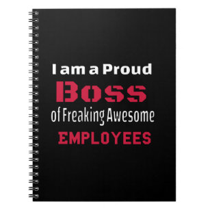 I am a Proud Boss of Freaking Awesome Employees Notebook