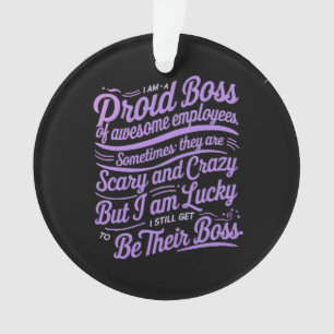 I Am a Proud Boss of Freaking Awesome Employees Ornament