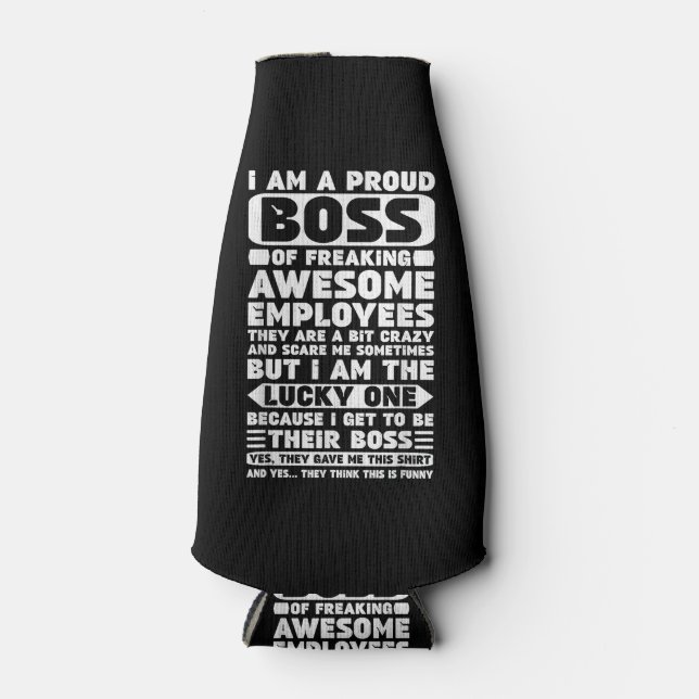 I Am a Proud Boss of Freaking Awesome Employees Sh Bottle Cooler (Front)