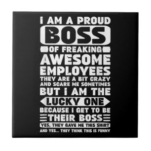 I Am a Proud Boss of Freaking Awesome Employees Sh Ceramic Tile