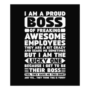 I Am a Proud Boss of Freaking Awesome Employees Sh Photo Print