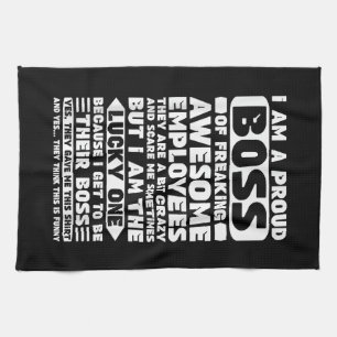 I Am a Proud Boss of Freaking Awesome Employees Sh Tea Towel
