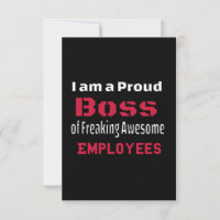 I am a Proud Boss of Freaking Awesome Employees