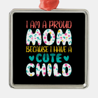 I Am A Proud Mum Metal Ornament