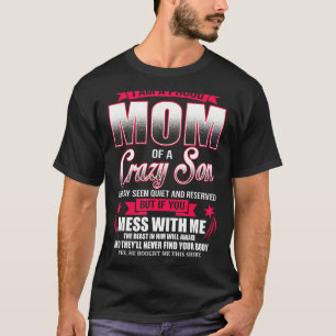 I Am A Proud Mum Of A Crazy Son Mother's Day Prese T-Shirt