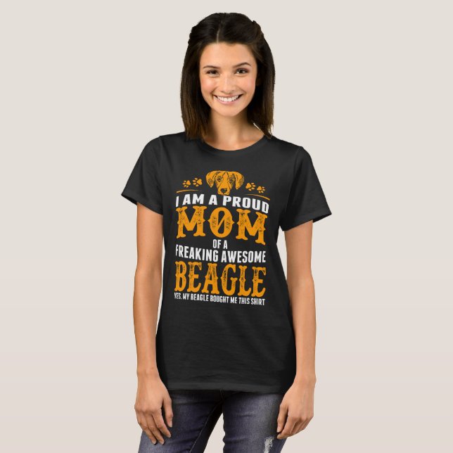 I Am A Proud Mum Of A Freaking Awesome Beagle Tees (Front Full)