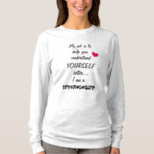I am a PSYCHOLOGIST Beautiful Quote T-Shirt