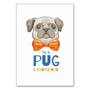 I Am A Pug, Funny Pug Gift, Pug Lover Gift Table Number