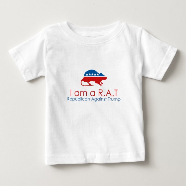 I am a R.A.T: Republican Against Trump Baby T-Shirt (Front)