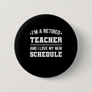 I Am A Retired Teacher 6 Cm Round Badge