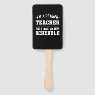 I Am A Retired Teacher Hand Fan