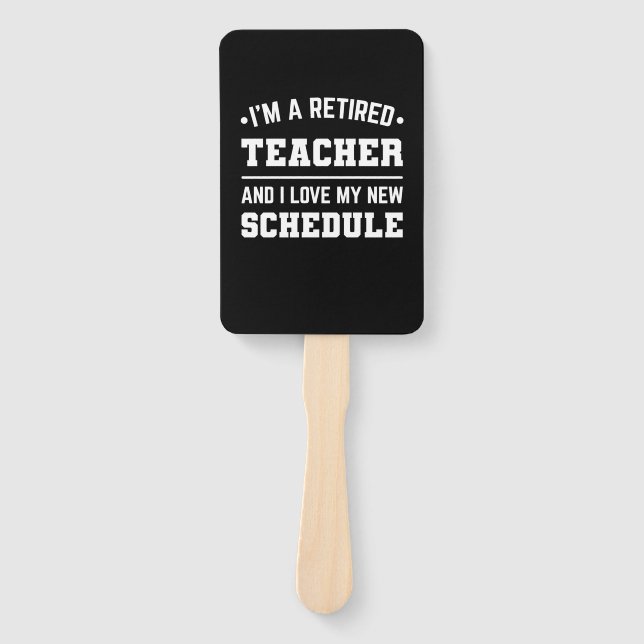 I Am A Retired Teacher Hand Fan (Front)