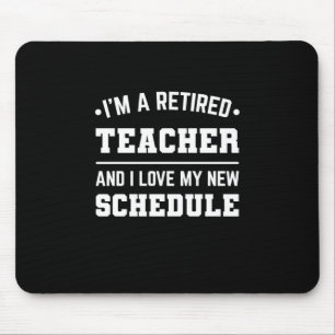 I Am A Retired Teacher Mouse Pad