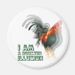 I Am A Rooster Illusion Magnet