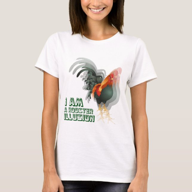 I Am A Rooster Illusion T-Shirt (Front)
