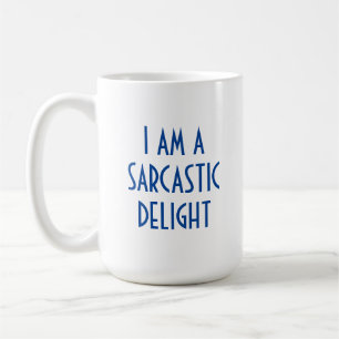 I am a Sarcastic Delight Funny Coffee Mug