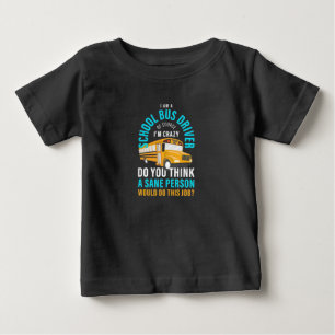 I Am A School Bus Driver Baby T-Shirt