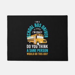 I Am A School Bus Driver Doormat