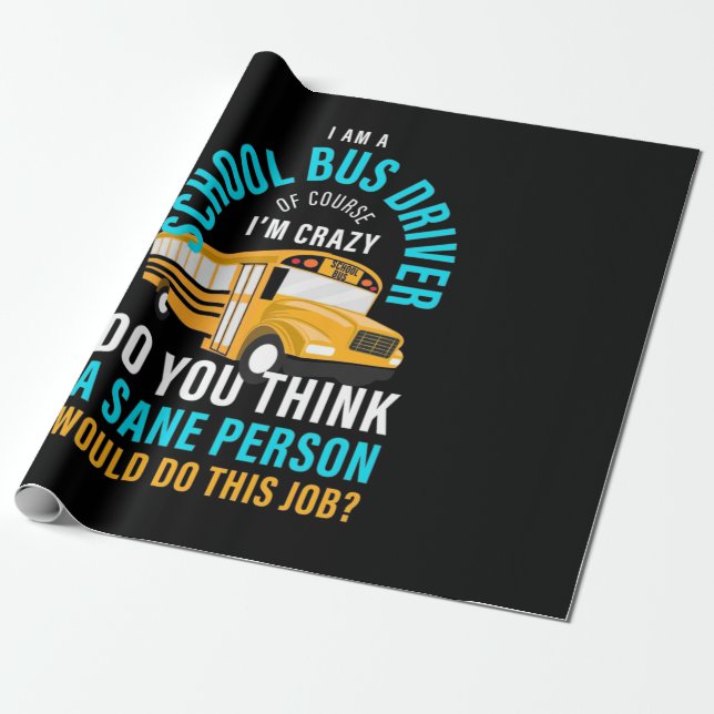 I Am A School Bus Driver Wrapping Paper (Unrolled)