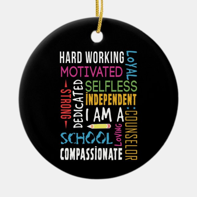 I Am A School Counsellor Appreciation Ceramic Ornament (Front)