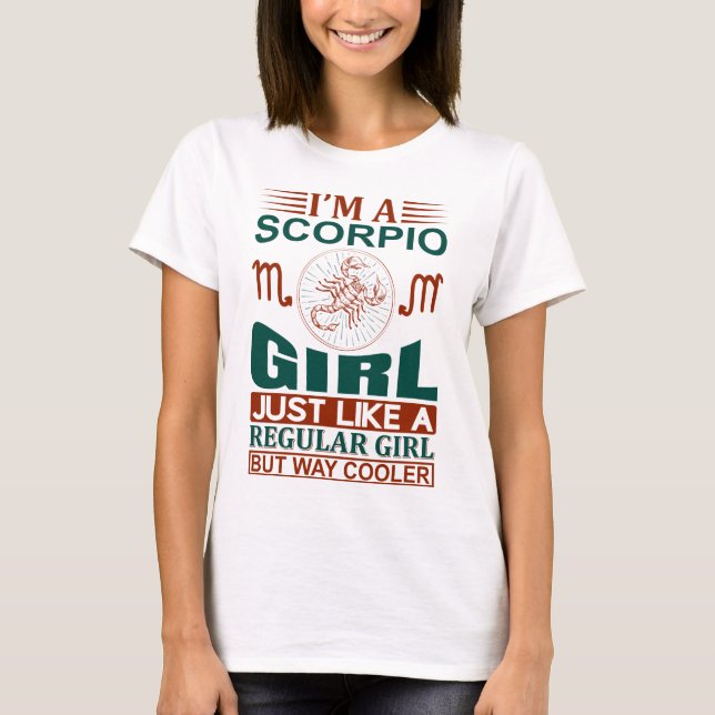 I Am A Scorpio Girl Cool Zodiac Sign T-Shirt (Front)