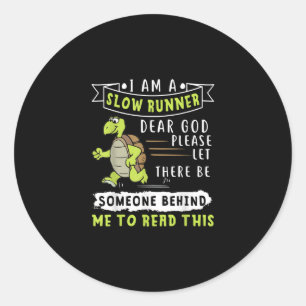 I Am A Slow Runner Funny Turtle Running Gift Classic Round Sticker