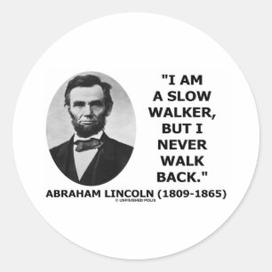 I Am A Slow Walker But I Never Walk Back Quote Classic Round Sticker