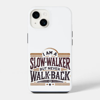 I am a slow walker but never wack iPhone Case