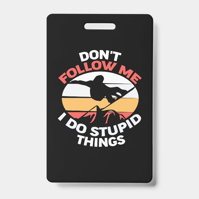 I Am A Snowboarder Do Not Follow Me ID Badge (Front)