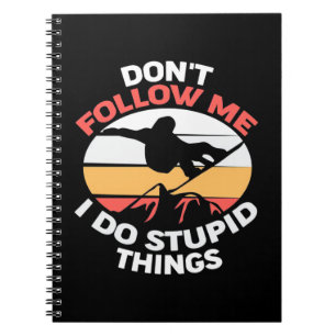 I Am A Snowboarder Do Not Follow Me Notebook