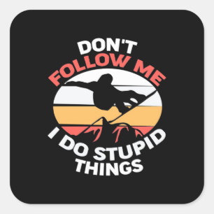 I Am A Snowboarder Do Not Follow Me Square Sticker
