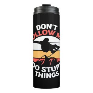 I Am A Snowboarder Do Not Follow Me Thermal Tumbler