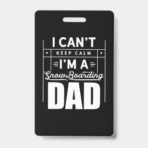 I Am A Snowboarding Dad ID Badge