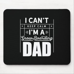 I Am A Snowboarding Dad Mouse Pad