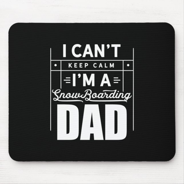 I Am A Snowboarding Dad Mouse Pad (Front)